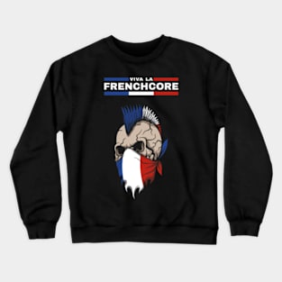 Viva La Frenchcore Crewneck Sweatshirt